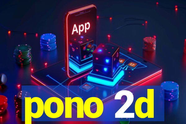 pono 2d